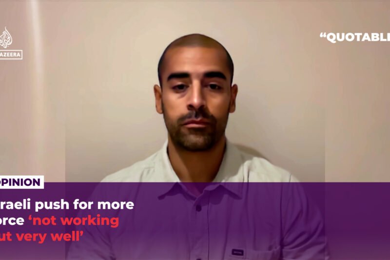 Israeli push for more force ‘not working out very well’ | Newsfeed